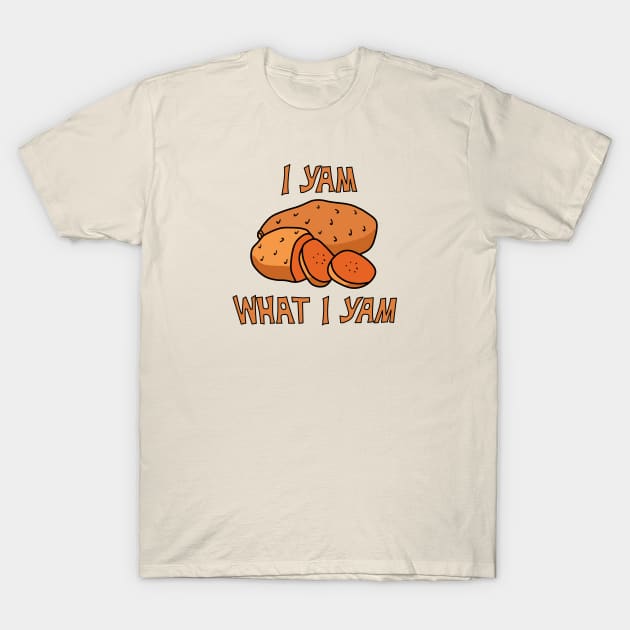 I Yam What I Yam T-Shirt by Mike Ralph Creative